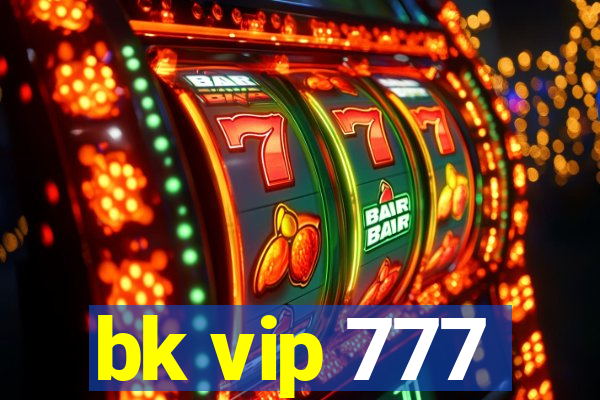 bk vip 777